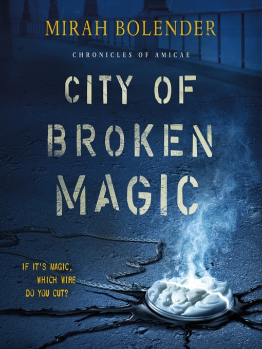 Title details for City of Broken Magic by Mirah Bolender - Available